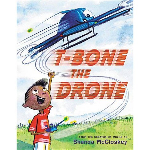 T-Bone the Drone - by  Shanda McCloskey (Hardcover) - image 1 of 1