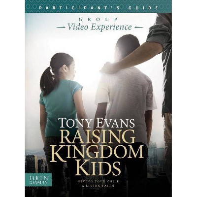 Raising Kingdom Kids Participant's Guide - by  Tony Evans (Paperback)