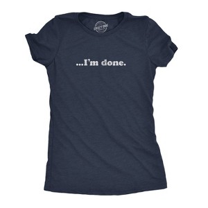Womens ?I'm Done T Shirt Funny Sarcastic Over It Novelty Graphic Tee - Crazy Dog Women's T Shirt - 1 of 4