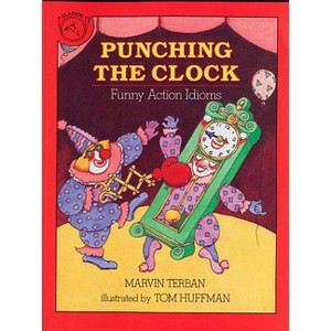 Punching the Clock - by  Marvin Terban & Thomas Huffman (Paperback) - 1 of 1