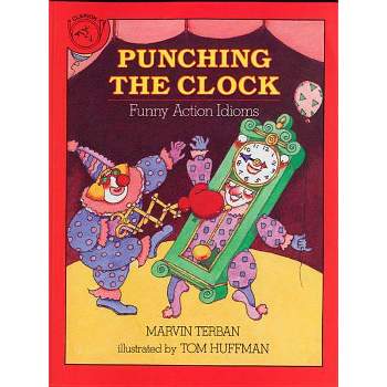 Punching the Clock - by  Marvin Terban & Thomas Huffman (Paperback)