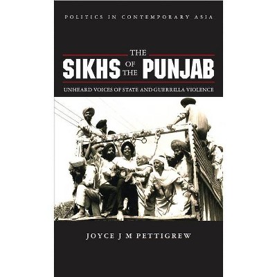 The Sikhs of the Punjab - (Politics in Contemporary Asia (Paperback)) by  Joyce Pettigrew (Paperback)