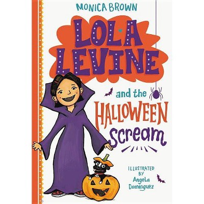 Lola Levine and the Halloween Scream - by  Monica Brown (Paperback)