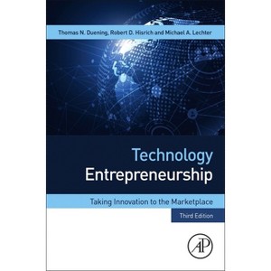 Technology Entrepreneurship - 3rd Edition by  Thomas N Duening & Robert A Hisrich & Michael A Lechter (Paperback) - 1 of 1