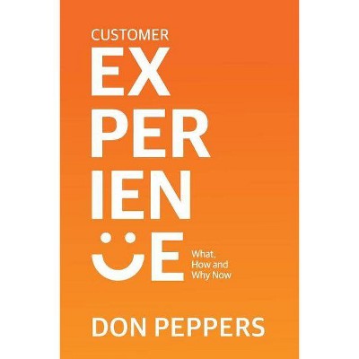 Customer Experience, Volume 1 - by  Don Peppers (Paperback)