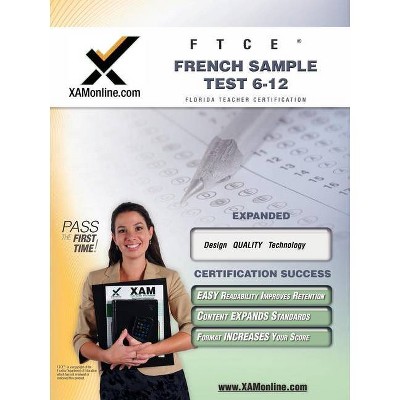 FTCE French Sample Test 6-12 Teacher Certification Test Prep Study Guide - (XAMonline Teacher Certification Study Guides) (Paperback)