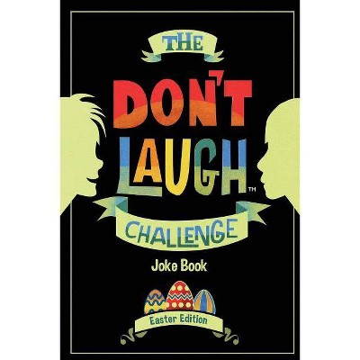 The Don't Laugh Challenge - Easter Edition - by  Don't Laugh Joke Group (Paperback)