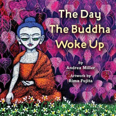 The Day the Buddha Woke Up - by  Andrea Miller (Board Book)