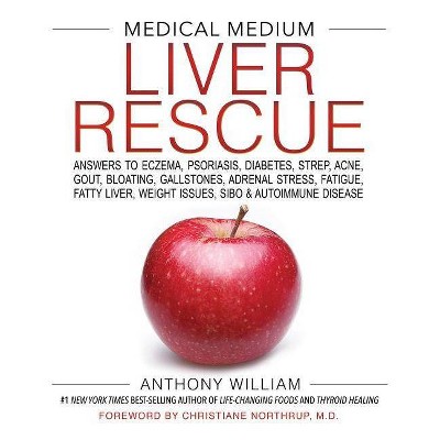 Medical Medium Liver Rescue - by  Anthony William (Hardcover)