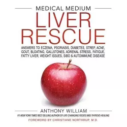Medical Medium Liver Rescue - by  Anthony William (Hardcover)