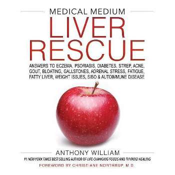 Medical Medium Liver Rescue - by  Anthony William (Hardcover)