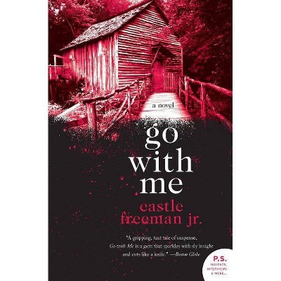 Go with Me - (P.S.) by  Castle Freeman (Paperback)