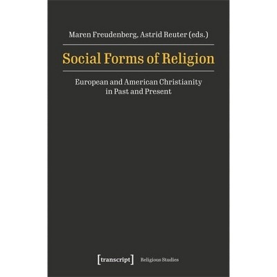 Social Forms of Religion - by  Maren Freudenberg & Astrid Reuter (Paperback)