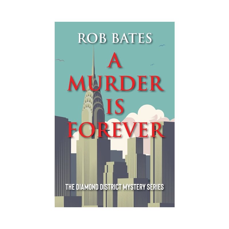 A Murder is Forever - (Diamond District Mystery) by  Rob Bates (Paperback), 1 of 2