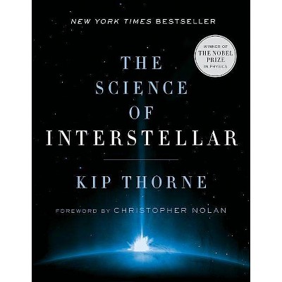 The Science of Interstellar - by  Kip Thorne (Paperback)