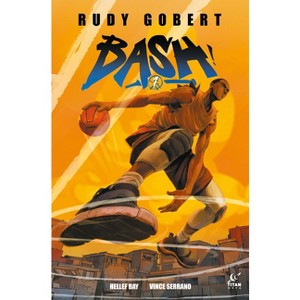 Bash! Vol.1 (Graphic Novel) - by  Rudy Gobert (Paperback) - 1 of 1
