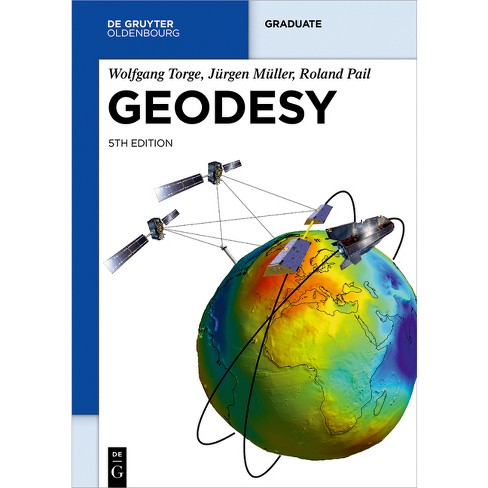 Geodesy - (De Gruyter Textbook) 5th Edition by  Wolfgang Torge & Jürgen Müller & Roland Pail (Paperback) - image 1 of 1