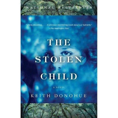 The Stolen Child - by  Keith Donohue (Paperback)