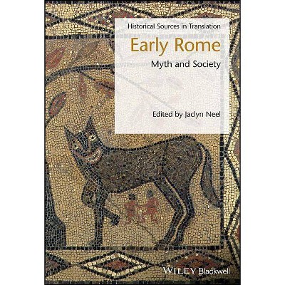 Early Rome - (Blackwell Sourcebooks in Ancient History) by  Jaclyn Neel (Paperback)