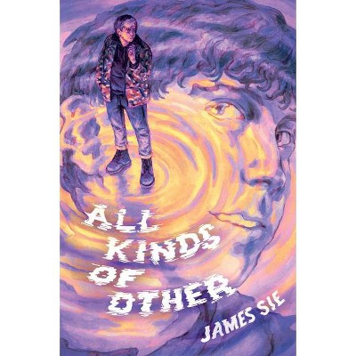 All Kinds of Other - by  James Sie (Paperback)