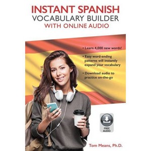 Instant Spanish Vocabulary Builder with Online Audio - (Instant Vocabulary Builder with Online Audio) by  Tom Means (Paperback) - 1 of 1