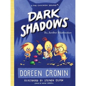 Dark Shadows - (Chicken Squad) by  Doreen Cronin (Hardcover) - 1 of 1