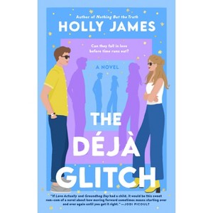 The Déjà Glitch - by  Holly James (Paperback) - 1 of 1