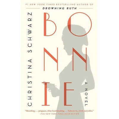 Bonnie - by  Christina Schwarz (Paperback)