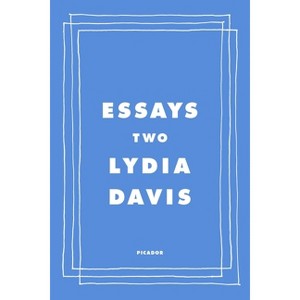 Essays Two - by  Lydia Davis (Paperback) - 1 of 1