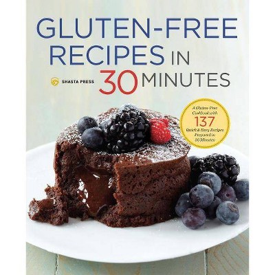 Gluten-Free Recipes in 30 Minutes - by  Shasta Press (Paperback)