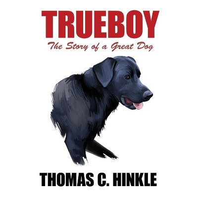 Trueboy - by  Thomas C Hinkle (Paperback)