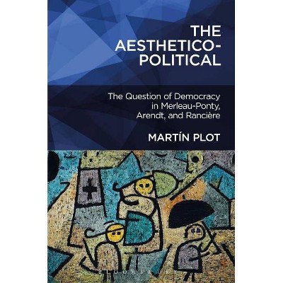 The Aesthetico-Political - by  Martín Plot (Paperback)