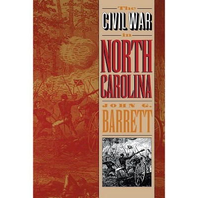 Civil War in North Carolina - by  John G Barrett (Paperback)
