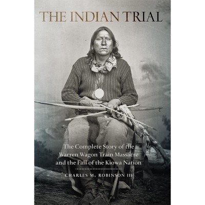 Indian Trial - by  Charles M Robinson (Paperback)