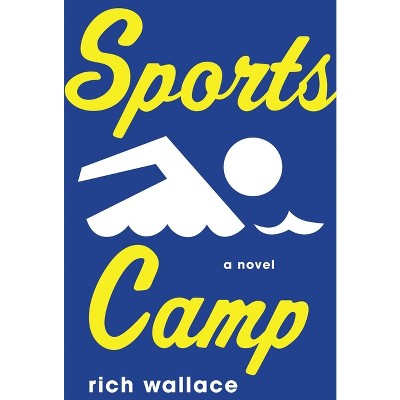 Sports Camp - by  Rich Wallace (Paperback)