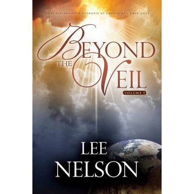 Beyond the Veil - by  Lee Nelson (Paperback)