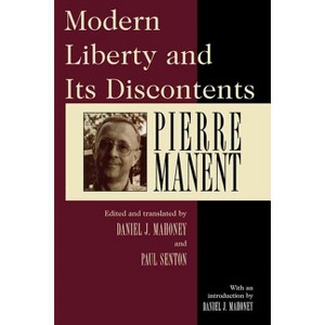 Modern Liberty and Its Discontents - by  Pierre Manent (Paperback) - 1 of 1