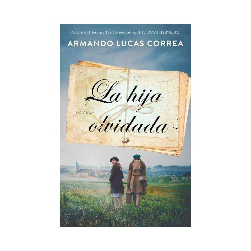 La hija olvidada / The Daughter's Tale : Novela -  by Armando Lucas Correa (Paperback), 1 of 2
