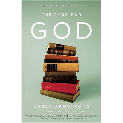 The Case for God - by  Karen Armstrong (Paperback)