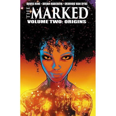 The Marked, Volume 2: Origins - by  David Hine & Brian Haberlin (Paperback)