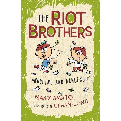 Drooling and Dangerous - (Riot Brothers) by  Mary Amato (Paperback)