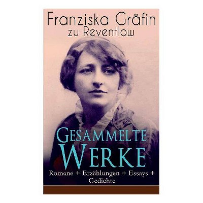 Gesammelte Werke - by  Franziska Gräfin Zu Reventlow (Paperback)