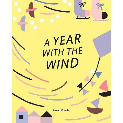 A Year with the Wind - by  Hanna Konola (Hardcover)