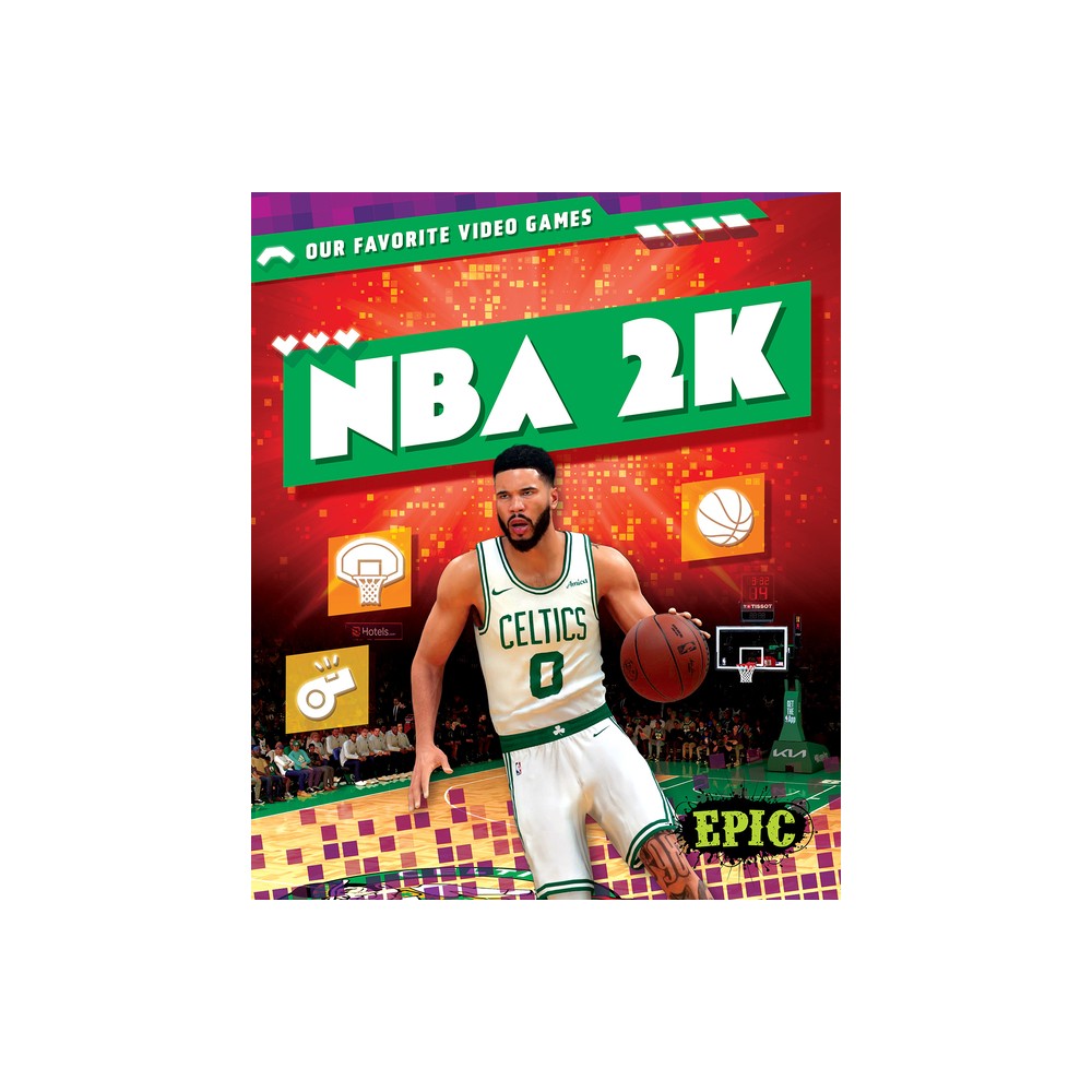 NBA 2k - (Our Favorite Video Games) by Kieran Downs (Hardcover)