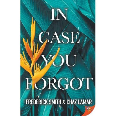 In Case You Forgot - by  Frederick Smith & Chaz Lamar (Paperback)