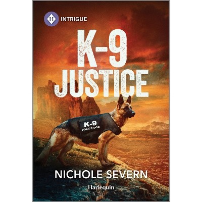 K-9 Justice - (New Mexico Guard Dogs) by  Nichole Severn (Paperback)