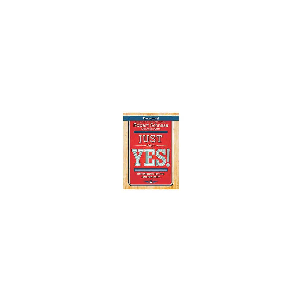ISBN 9781501825798 product image for Just Say Yes! Devotional : Unleashing People for Ministry (Paperback) (Robert Sc | upcitemdb.com