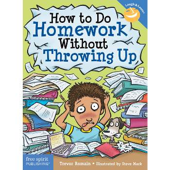 How to Do Homework Without Throwing Up - (Laugh & Learn(r)) by  Trevor Romain (Paperback)