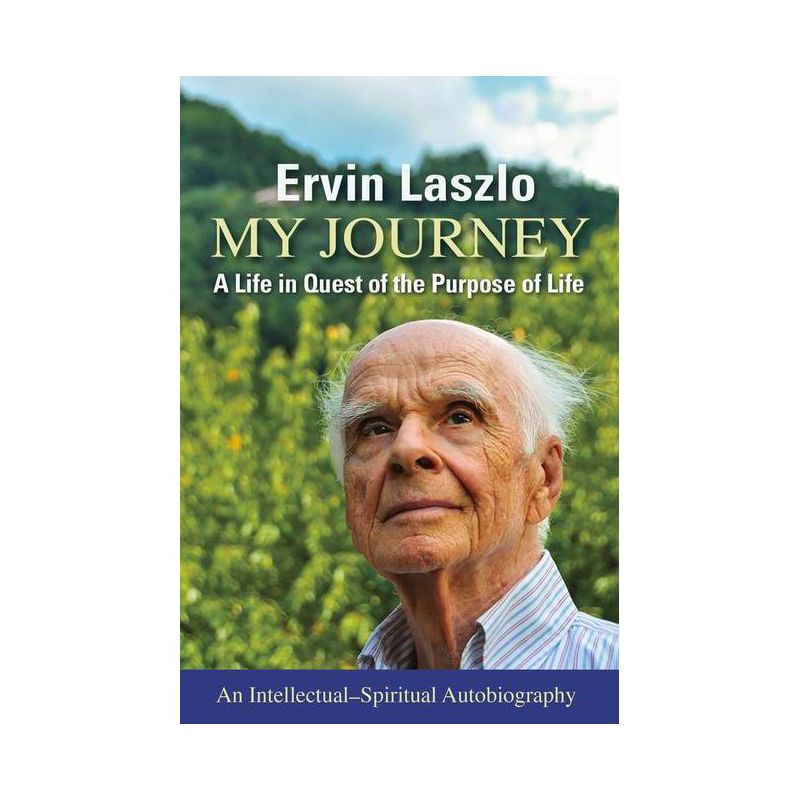 My Journey - by  Ervin Laszlo (Paperback), 1 of 2