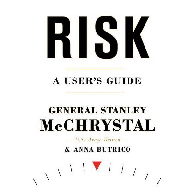 Risk - by  Stanley McChrystal & Anna Butrico (Hardcover)